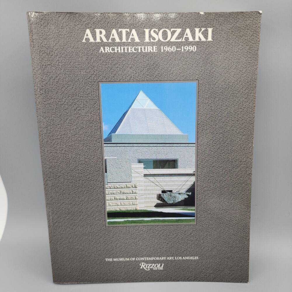 ARATA ISOZAKI: Architecture 1960-1990 1991 Printed in Japan